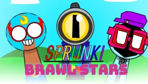 Sprunki Brawl Stars