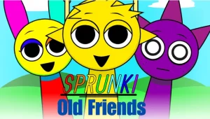 Sprunki Old Friends