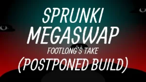 Sprunki Megaswap (Footlong's Take) (Postponed Build) - Sprunki new-mods Mod