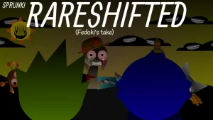 Sprunki Rareshifted (Fedoki's Take) - Sprunki new-mods Mod