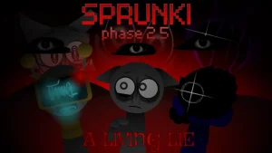 Sprunki Phase 2.5: A Living Lie game cover - play free online on Sprunki.cool