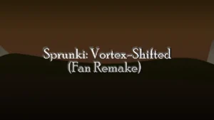 Sprunki: Vortex-Shifted (Fan Remake) - Sprunki new-mods Mod
