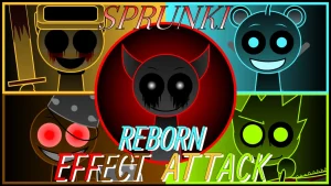 Sprunki - Effect Attack (Reborn) game cover - play free online on Sprunki.cool