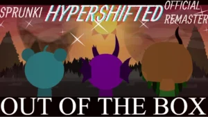 Sprunki Hypershifted Out Of The Box - Sprunki new-mods Mod