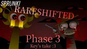 Sprunki Rareshifted Phase 3(Key's Take)
