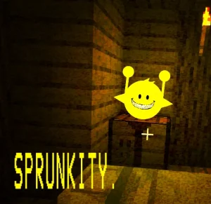 Hey! Its me ! its Sprunkity !1!1!1!